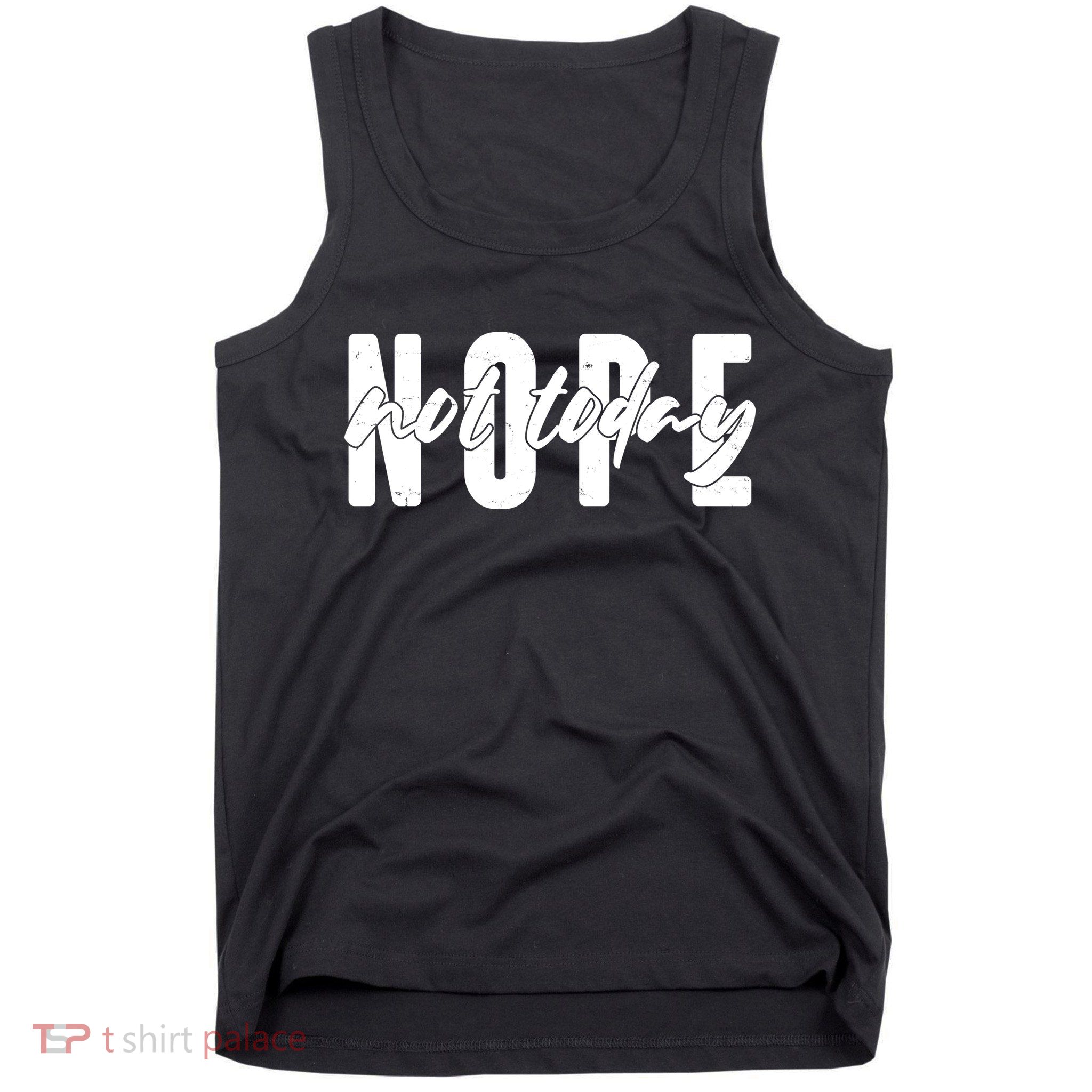 Funny NOPE Not Today Tank Top