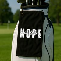 Funny NOPE Not Today Golf Towel