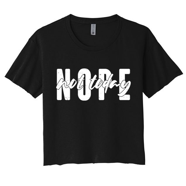 Funny NOPE Not Today Crop Top