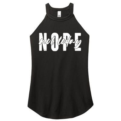 Funny NOPE Not Today Women's Perfect Tri Rocker Tank