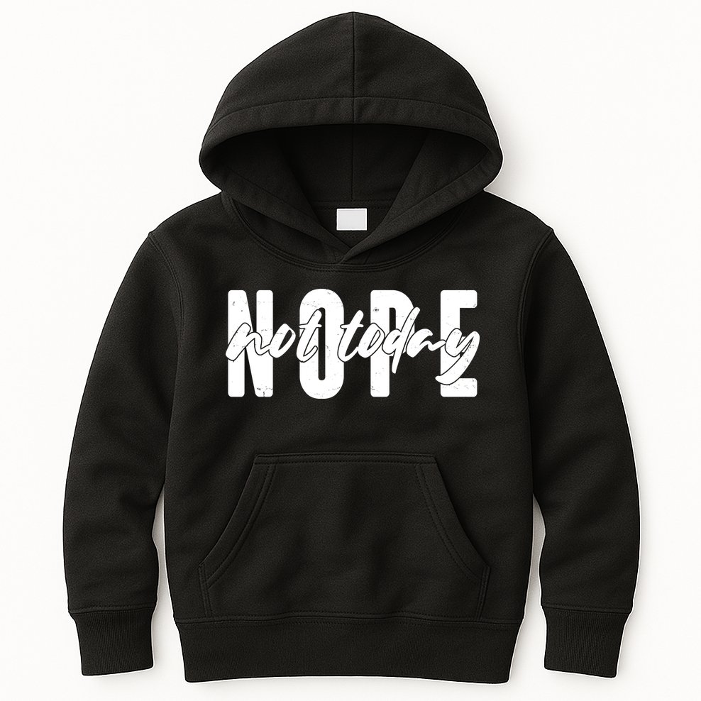 Funny NOPE Not Today Kids Hoodie