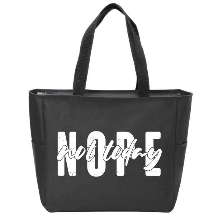 Funny NOPE Not Today Zip Tote Bag