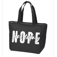 Funny NOPE Not Today Zip Tote Bag