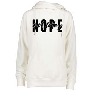 Funny NOPE Not Today Womens Funnel Neck Pullover Hood