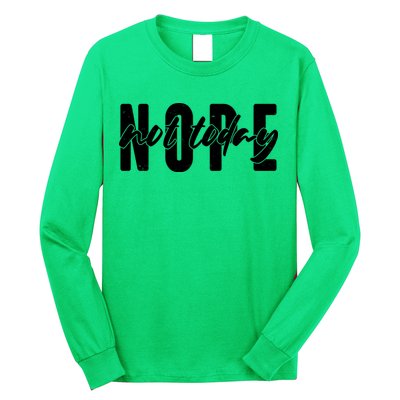 Funny NOPE Not Today Long Sleeve Shirt
