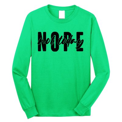 Funny NOPE Not Today Long Sleeve Shirt