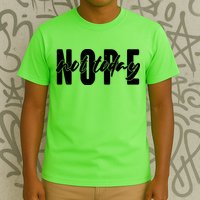 Funny NOPE Not Today T-Shirt