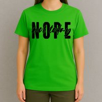 Funny NOPE Not Today T-Shirt