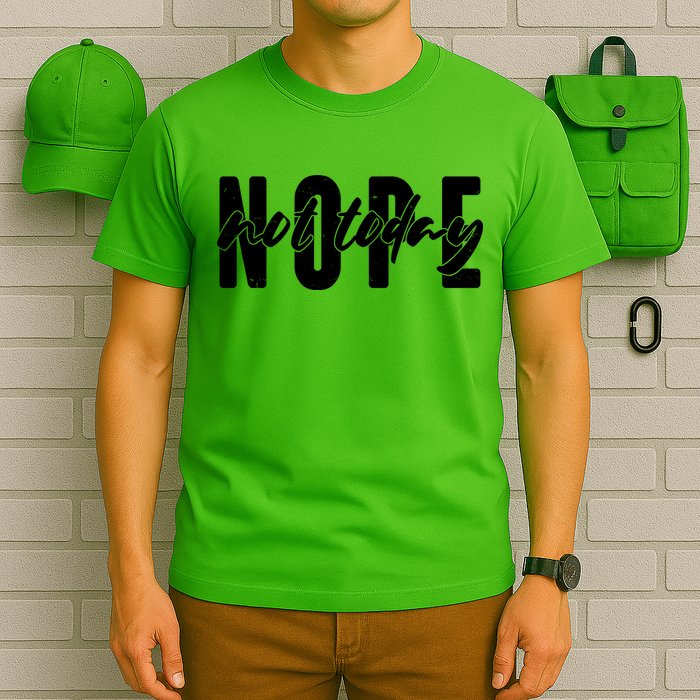 Funny NOPE Not Today T-Shirt