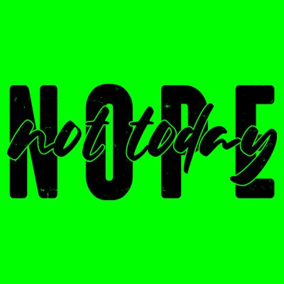 Funny NOPE Not Today T-Shirt
