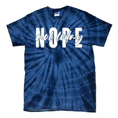 Funny NOPE Not Today Tie-Dye T-Shirt