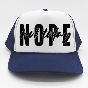 Funny NOPE Not Today Trucker Hat