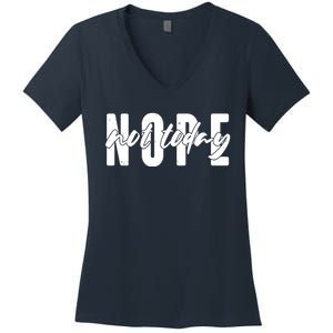 Funny NOPE Not Today Women's V-Neck T-Shirt