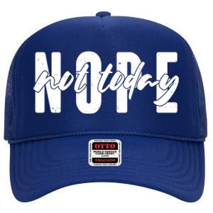 Funny NOPE Not Today High Crown Mesh Back Trucker Hat