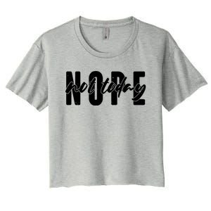 Funny NOPE Not Today Women's Crop Top Tee