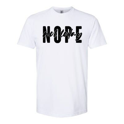 Funny NOPE Not Today Softstyle® CVC T-Shirt