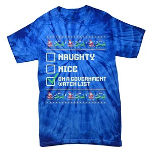 Funny Naughty Nice On A Governt Watch List Christmas Xmas Cute Gift Tie-Dye T-Shirt