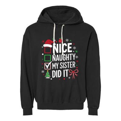 Funny Nice Naughty My Sister Did It Xmas Family Garment-Dyed Fleece Hoodie