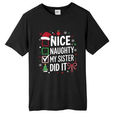 Funny Nice Naughty My Sister Did It Xmas Family Tall Fusion ChromaSoft Performance T-Shirt