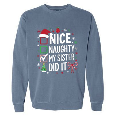 Funny Nice Naughty My Sister Did It Xmas Family Garment-Dyed Sweatshirt