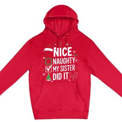 Funny Nice Naughty My Sister Did It Xmas Family Premium Pullover Hoodie