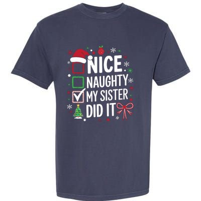 Funny Nice Naughty My Sister Did It Xmas Family Garment-Dyed Heavyweight T-Shirt