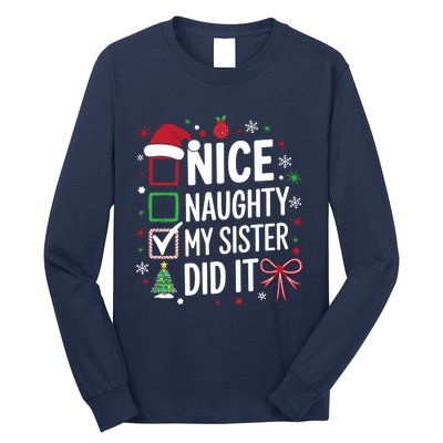 Funny Nice Naughty My Sister Did It Xmas Family Long Sleeve Shirt