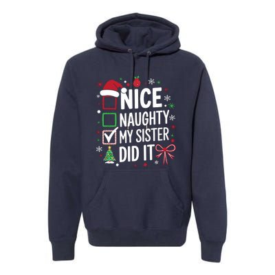 Funny Nice Naughty My Sister Did It Xmas Family Premium Hoodie