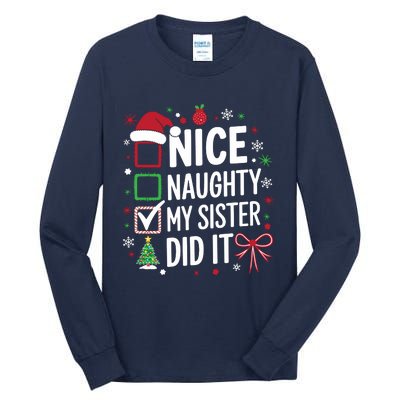 Funny Nice Naughty My Sister Did It Xmas Family Tall Long Sleeve T-Shirt