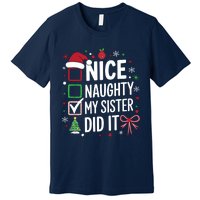 Funny Nice Naughty My Sister Did It Xmas Family Premium T-Shirt