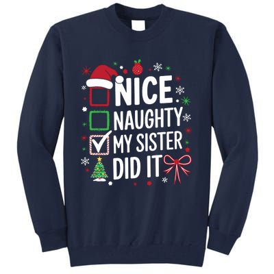 Funny Nice Naughty My Sister Did It Xmas Family Tall Sweatshirt