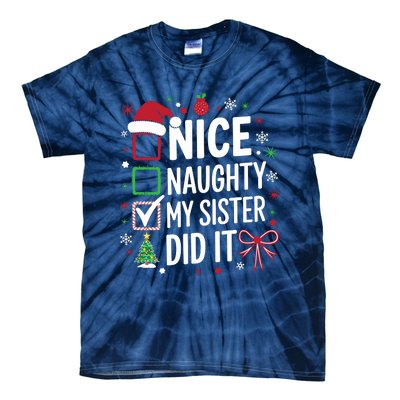 Funny Nice Naughty My Sister Did It Xmas Family Tie-Dye T-Shirt