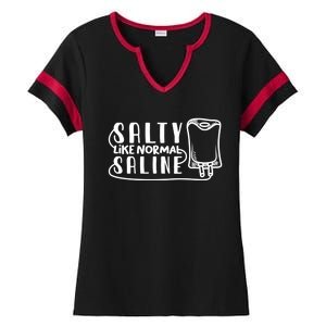 Funny Nurse Nursing Salty Like Normal Saline Therapist Gift Ladies Halftime Notch Neck Tee