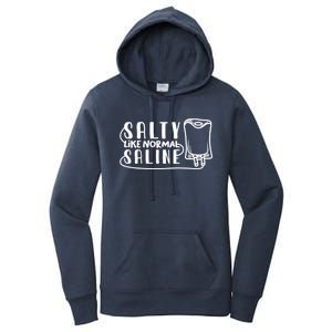 Funny Nurse Nursing Salty Like Normal Saline Therapist Gift Women's Pullover Hoodie