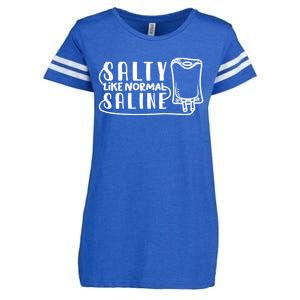 Funny Nurse Nursing Salty Like Normal Saline Therapist Gift Enza Ladies Jersey Football T-Shirt