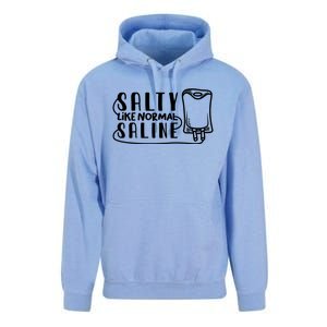 Funny Nurse Nursing Salty Like Normal Saline Therapist Gift Unisex Surf Hoodie