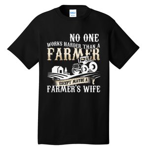 Funny No One Works Harder Than A Farmer Wife Tractor Farm Tall T-Shirt