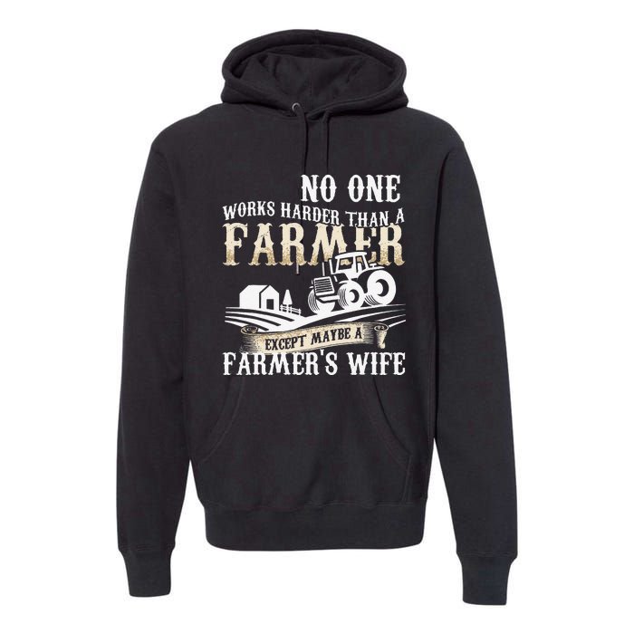 Funny No One Works Harder Than A Farmer Wife Tractor Farm Premium Hoodie