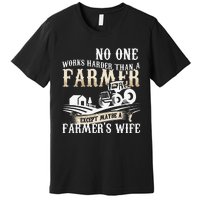 Funny No One Works Harder Than A Farmer Wife Tractor Farm Premium T-Shirt