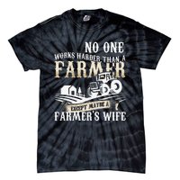 Funny No One Works Harder Than A Farmer Wife Tractor Farm Tie-Dye T-Shirt