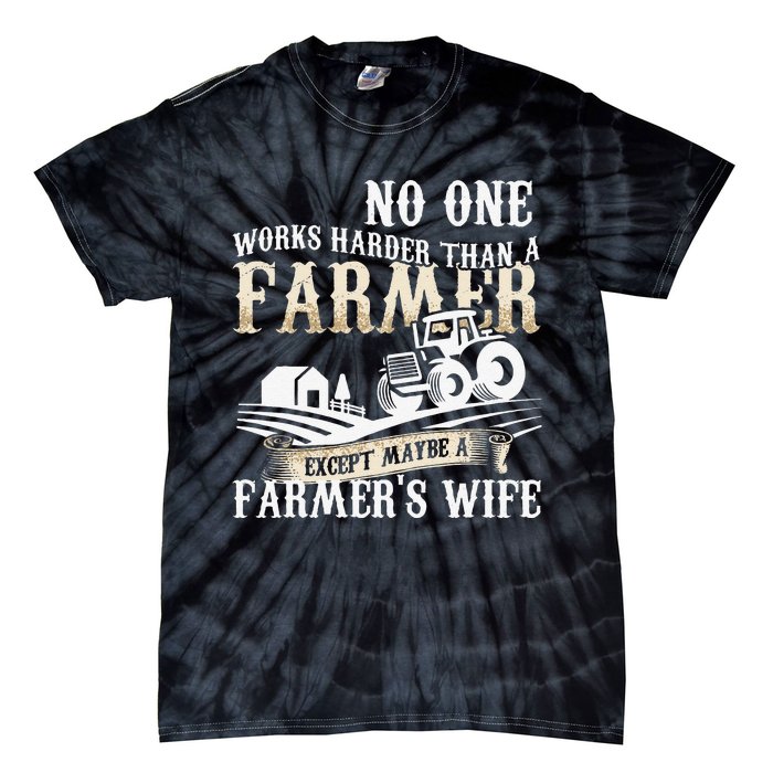 Funny No One Works Harder Than A Farmer Wife Tractor Farm Tie-Dye T-Shirt