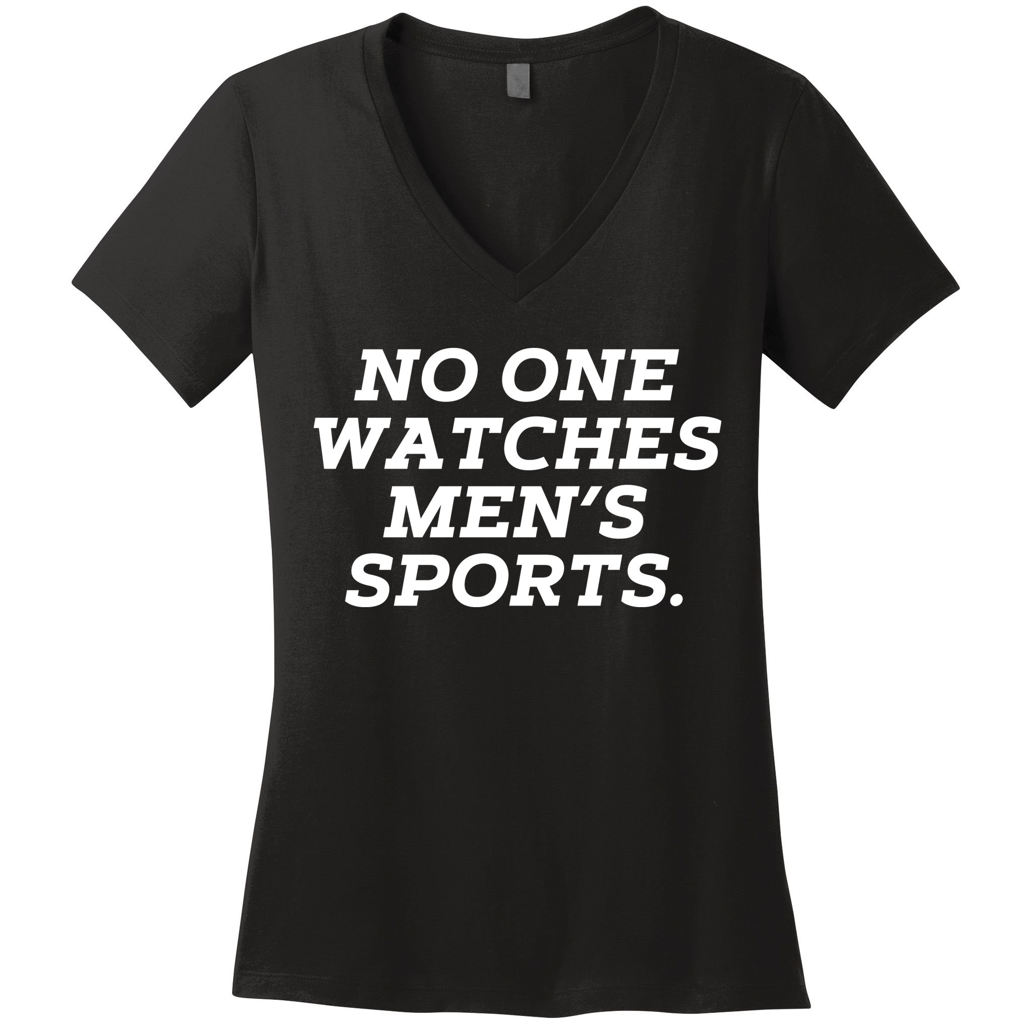 Funny No One Watches M.E.N.S Sports Women's V-Neck T-Shirt