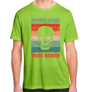 Funny No One Cares Work Harder Meme Nobody Cares Work Harder Quote Shirt Adult ChromaSoft Performance T-Shirt