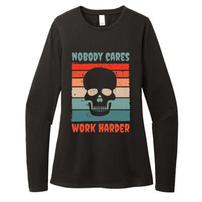 Funny No One Cares Work Harder Meme Nobody Cares Work Harder Quote Shirt Womens CVC Long Sleeve Shirt