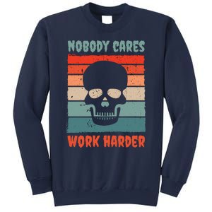 Funny No One Cares Work Harder Meme Nobody Cares Work Harder Quote Shirt Sweatshirt