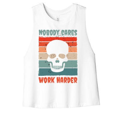 Funny No One Cares Work Harder Meme Nobody Cares Work Harder Quote Shirt Women's Racerback Cropped Tank