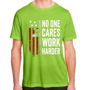 Funny No One Cares Work Harder Meme Nobody Cares Work Harder Motivation Shirt Adult ChromaSoft Performance T-Shirt