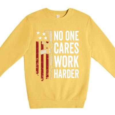 Funny No One Cares Work Harder Meme Nobody Cares Work Harder Motivation Shirt Premium Crewneck Sweatshirt