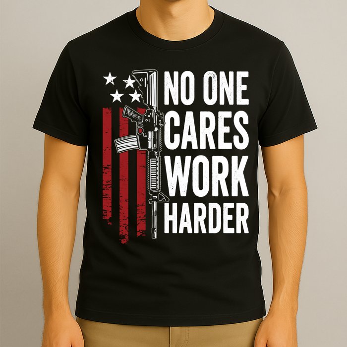 Funny No One Cares Work Harder Meme Nobody Cares Work Harder Motivation Shirt T-Shirt