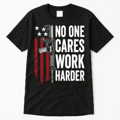 Funny No One Cares Work Harder Meme Nobody Cares Work Harder Motivation Shirt Tall T-Shirt